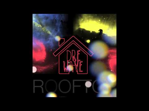 DRE WAVE - ROOFTOP