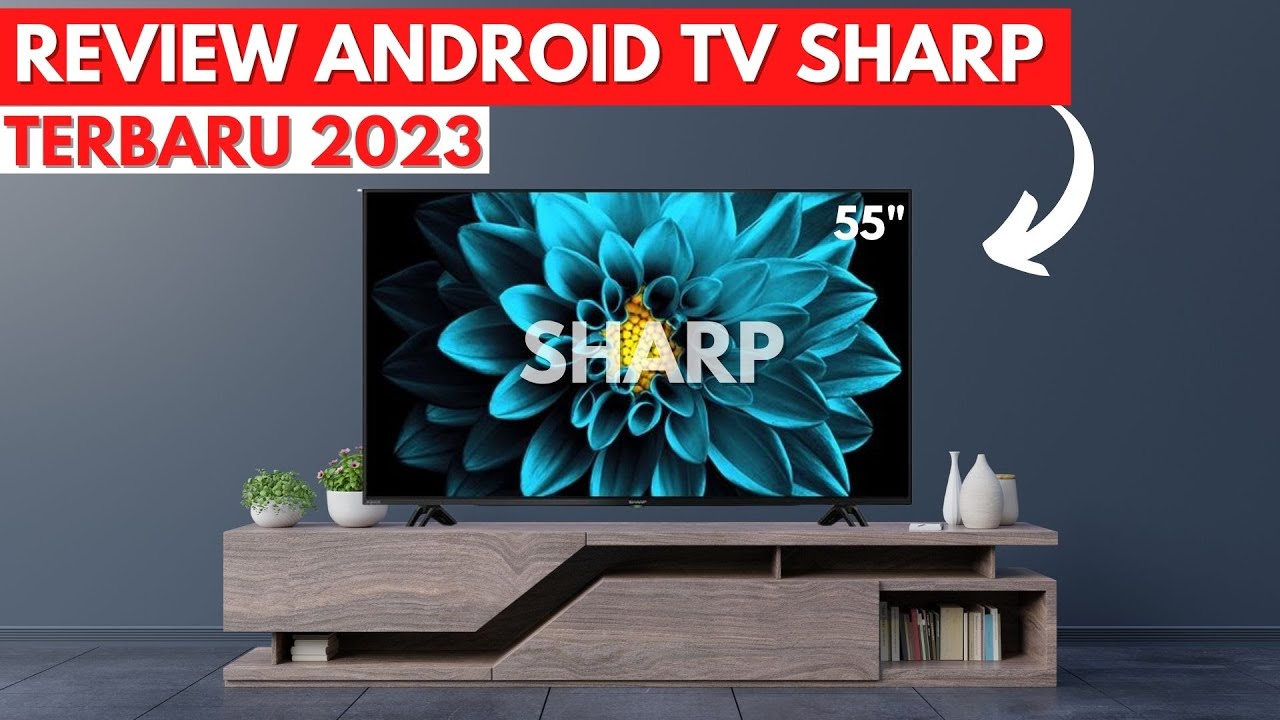 Watch video REVIEW ANDROID TV 55 INCH SHARP TERBARU || SHARP 2TC55EK2X Now REVIEW ANDROID TV 55 INCH SHARP TERBARU || SHARP 2TC55EK2X