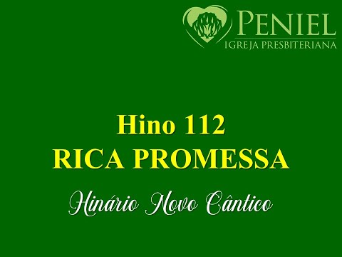 Hinário Novo Cântico, Hino 112   "Rica promessa"