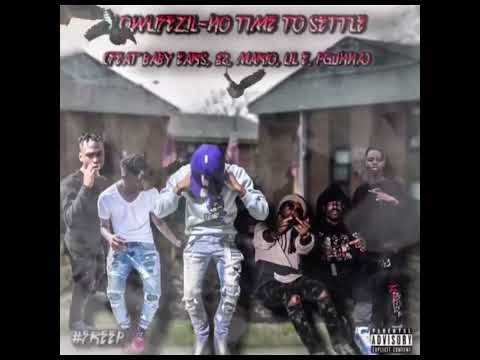 Lowlifezil-no time to settle (feat baby ears, 32, Mariyo Deon, lil e, pgunna)