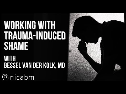 Bessel van der Kolk, MD, On Trauma-Induced Shame