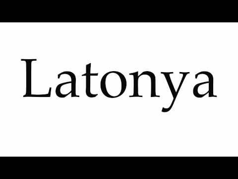 How to Pronounce Latonya