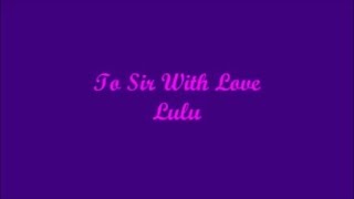 To Sir With Love - Lulu (Lyrics)