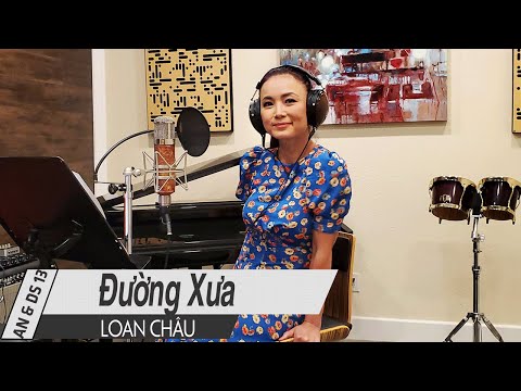 Đường Xưa - Loan Châu | "Âm Nhạc & Đời Sống"