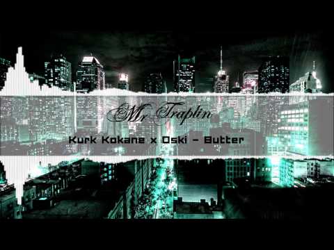 Kurk Kokane x Oski - Butter