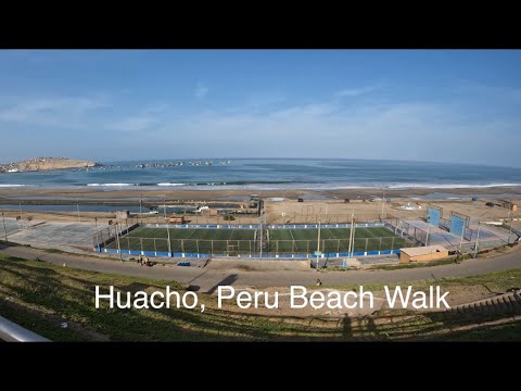 Huacho Peru 🇵🇪 Pacific Ocean beach walk