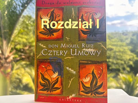 ,,CZTERY UMOWY'' Don Miguel Ruiz ROZDZIAŁ I, czyta Ania Klimowska