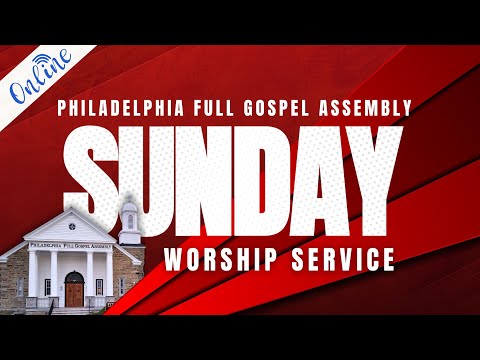 SUNDAY WORSHIP SERVICE  | 01/25/2026 | Philadelphia Full Gospel Assembly