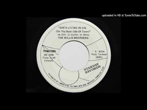 Shes Living In Sin On The Back Side Of Town - The Willis Brothers