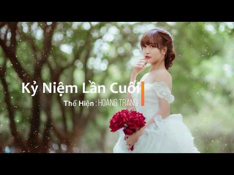 Kỷ niệm lần cuối - Hoàng Trang