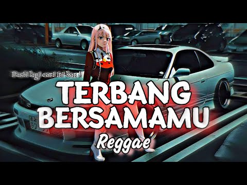 DJ TERBANG BERSAMAKU REGGAE VERSION - Dj Gombal Remix
