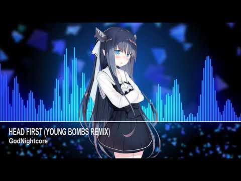 Nightcore - Head First (Young Bombs Remix)
