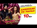 Ambersar De Papad | Gippy Grewal | Sargun Mehta | Sunidhi Chauhan | Chandigarh Amritsar Chandigarh