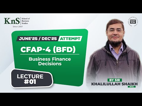 KnS | CA - CFAP 04  | BFD | Lecture 01| By Sir Khalilullah Shaikh | June 25 Attempt