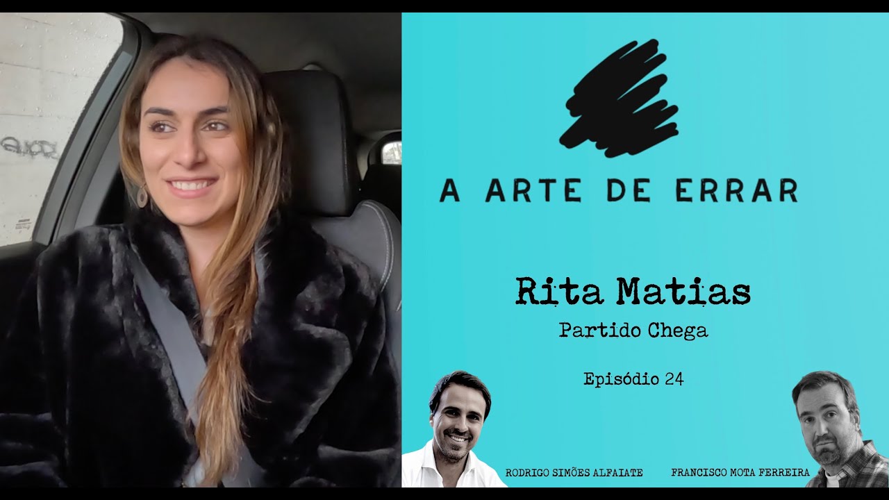 A Arte de Errar - Rita Matias (Partido Chega) - #24