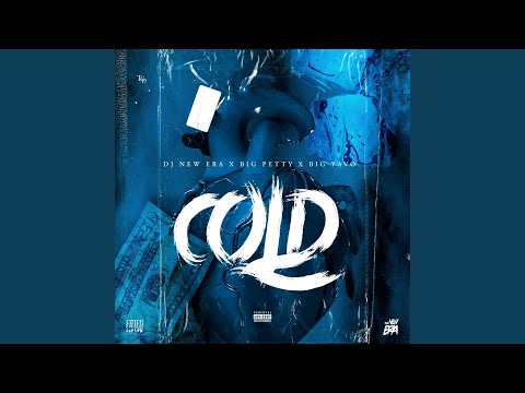 Cold (feat. Big Petty & Big Yavo)