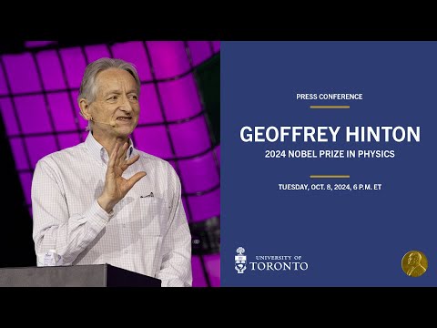 University of Toronto Press Conference - Professor Geoffrey Hinton, Nobel Prize in Physics 2024