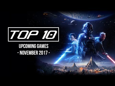 Top 10 Best Upcoming Games November 2017