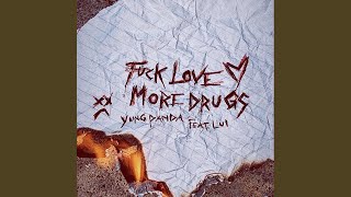 Fuck Love, More Drugs Music Video
