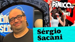 SÉRGIO SACANI – PÂNICO – 22/07/2024