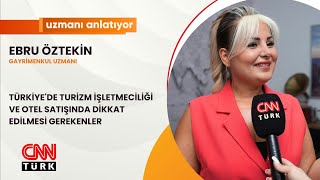 CNNTURK|TÜRKİYE'DE TURİZM İŞLETMECİLİĞİ VE OTEL SATIŞINDA DİKKAT EDİLMESİ GEREKE