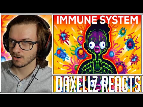Daxellz Reacts How The Immune System ACTUALLY Works – IMMUNE