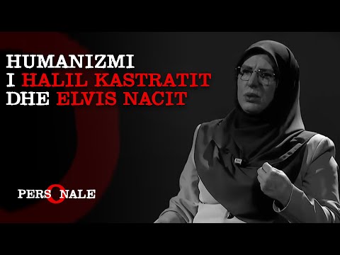 Ikballe Huduti flet per humanizmin e Halil Kastratit dhe Elvis Nacit