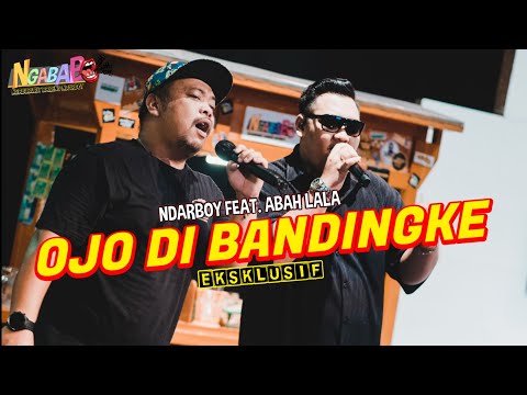 Ndarboy Genk X Abah Lala - Ojo Di Bandingke (Live Perform Ngabab)