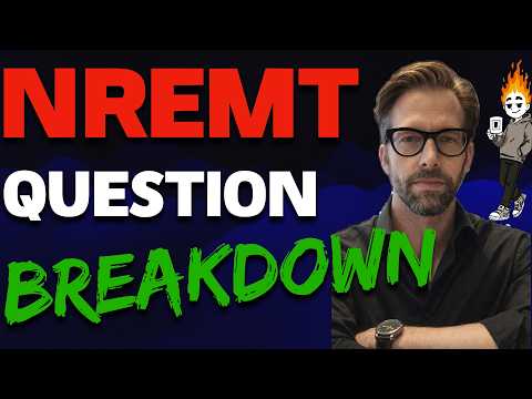 EMS Seasoning NREMT question breakdown video