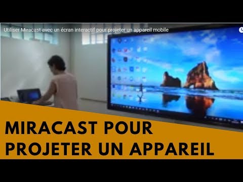 Utiliser Miracast avec un Ã©cran interactif pour projeter un appareil mobile