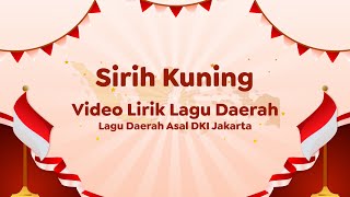 Download lagu Video Lirik Lagu Daerah | Sirih Kuning mp3