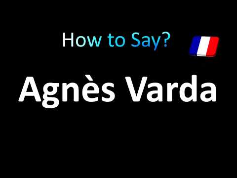 How to Pronounce ''Agnès Varda'' Correctly in French