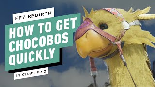 FF7 Rebirth - How to Get A Chocobo Right Away