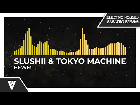 Slushii & Tokyo Machine - BEWM