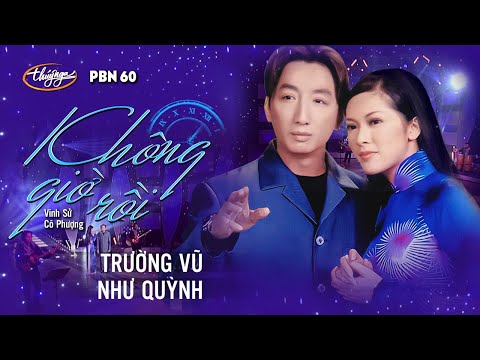 PBN 60 | Như Quỳnh & Trường Vũ - Không Giờ Rồi