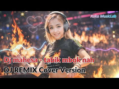 [DJ REMIX COVER VERSION] - tabik mbok nah - Dj mahesa Cover + Lirik Video