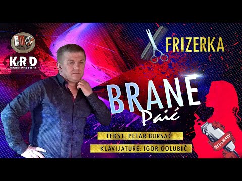 Brane Paić - Frizerka (Audio 2022)