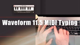 Tracktion Waveform 11.5 MIDI Typing:  Use Your Keyboard as a Virtual MIDI Controller