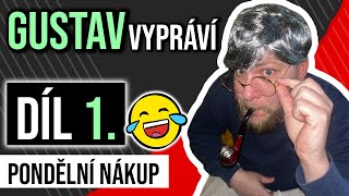 Gustav vypráví - Pondělní nákup - Díl 1