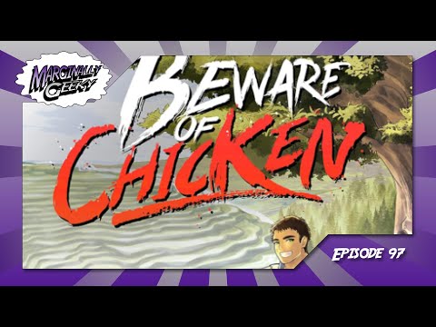 Beware of Chicken - Marginally Geeky Ep 97