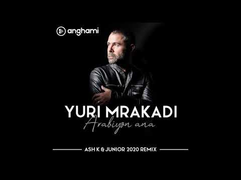 Yuri mrakadi - Arabiyon ana (Ash k & Junior 2020 Remix ) يوري مرقدي - عربي انا ريمكس ٢٠٢٠
