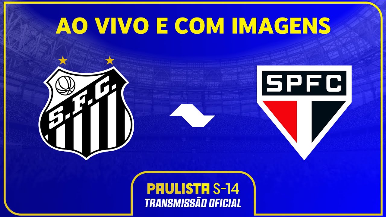 AO VIVO E COM IMAGENS: SANTOS X SÃO PAULO | FINAL - IDA | PAULISTA SUB-14 2024
