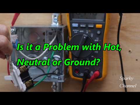 Is it a Problem with Hot, Neutral, or Ground?