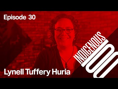 Indigenous 100 - Episode 30 - Lynell Tuffery Huria