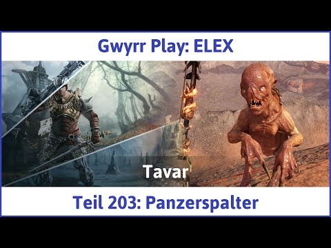 ELEX deutsch Teil 203 - Panzerspalter Let's Play