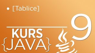 9. Kurs Java dla początkujących - Tablice