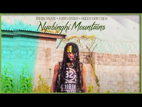 Imeru Tafari x Addis Pablo x Green Lion Crew - Nyabinghi Mountains (Official Audio 2022)