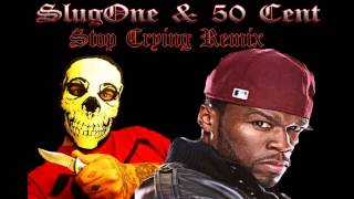 SlugOne & 50 Cent - Stop Crying (Remix)