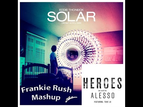 Eddie Thoneick VS Alesso - We Could Be Solar Heroes ( Frankie Rush Mashup ) Tormorrowland 2015
