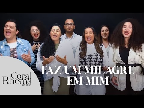 Coral Rhema Singers - Faz Um Milagre em Mim | Cover (Regis Danese)